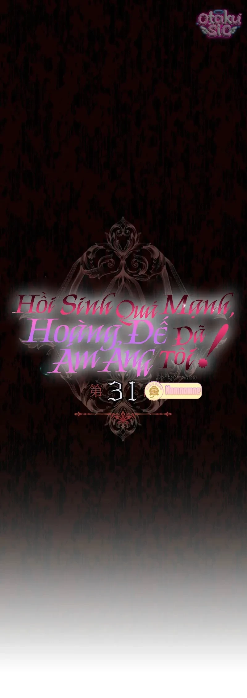 Hồi Phục Quá Mạnh - Nhà Vua Đã Ám Ảnh Tôi Chapter 31 - 6