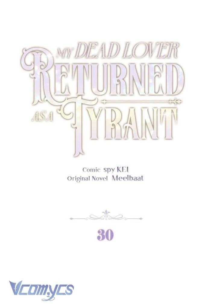 Người Yêu Đã Chết Của Tôi Đã Trở Thành Bạo Chúa Chapter 30 - 8