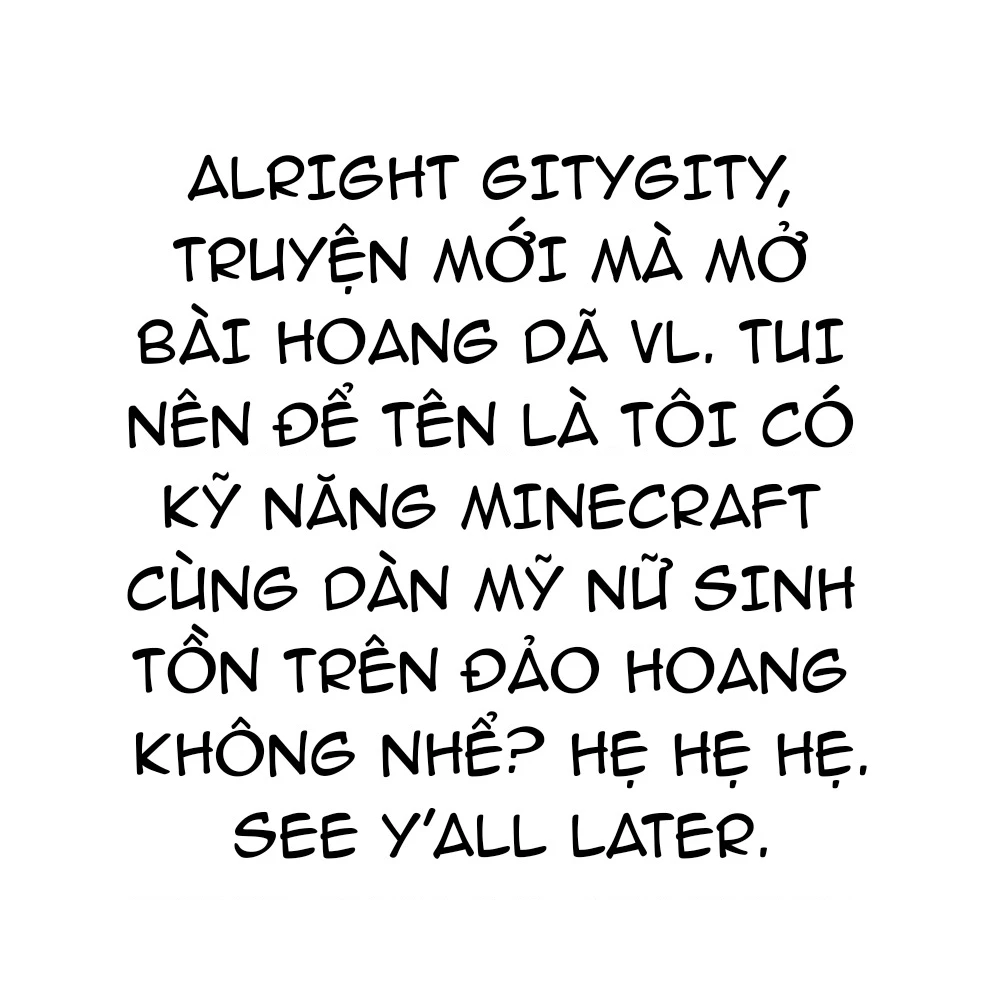 Tôi Có Kỹ Năng Minecraft Cùng Dàn Mỹ Nữ Sinh Tồn Trên Đảo Hoang Chapter 1 - 43