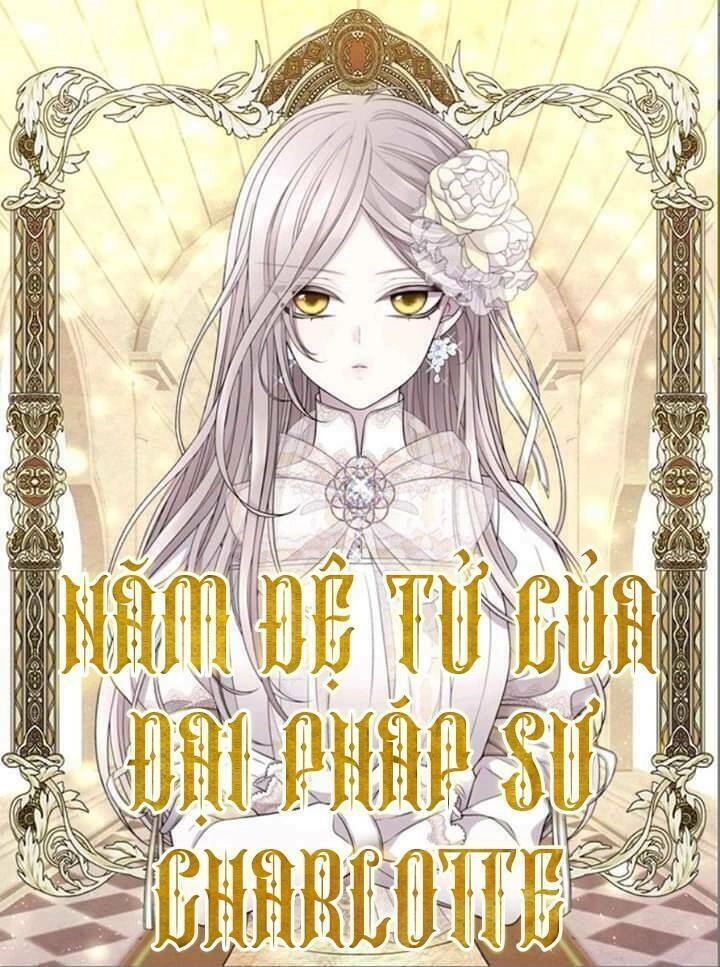 Ngũ Đại Đồ Đệ Của Charlotte Chapter 21 - 1
