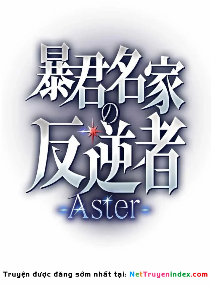 Aster: Kẻ Nổi Loạn Của Gia Tộc Bạo Chúa Chapter 16 - 13