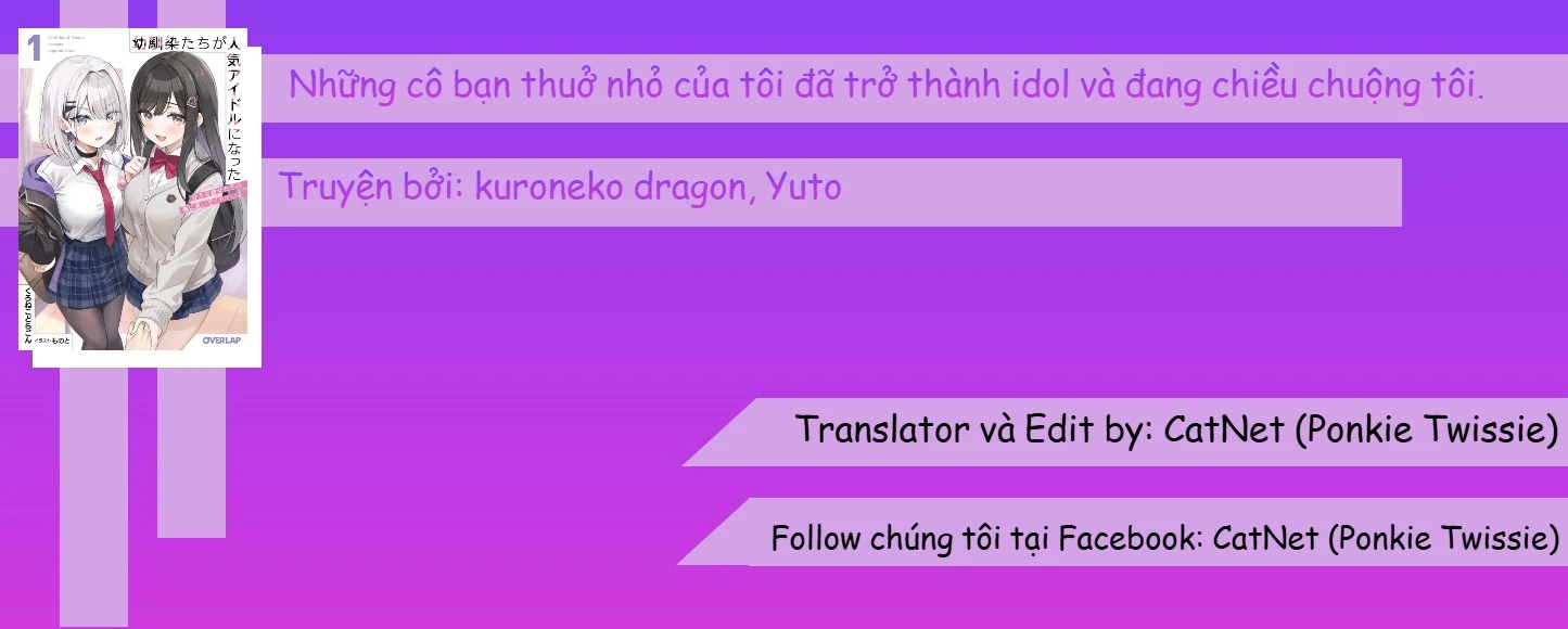 Những Cô Bạn Thuở Nhỏ Của Tôi Đã Trở Thành Idol Và Đang Chiều Chuộng Tôi Mỗi Ngày. Chapter 1 - 1