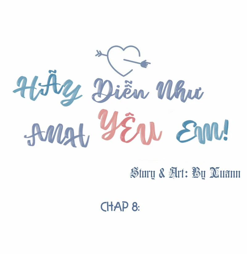 Hãy Diễn Như Anh Yêu Em Chapter 8 - 15