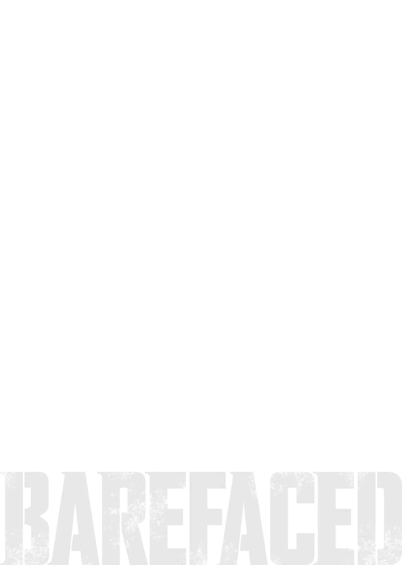 Barefaced Chapter  22 - 27