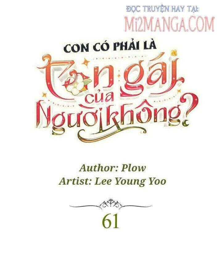 Con Có Phải Con Là Con Gái Của Ngài Không? Chapter 61 - 11