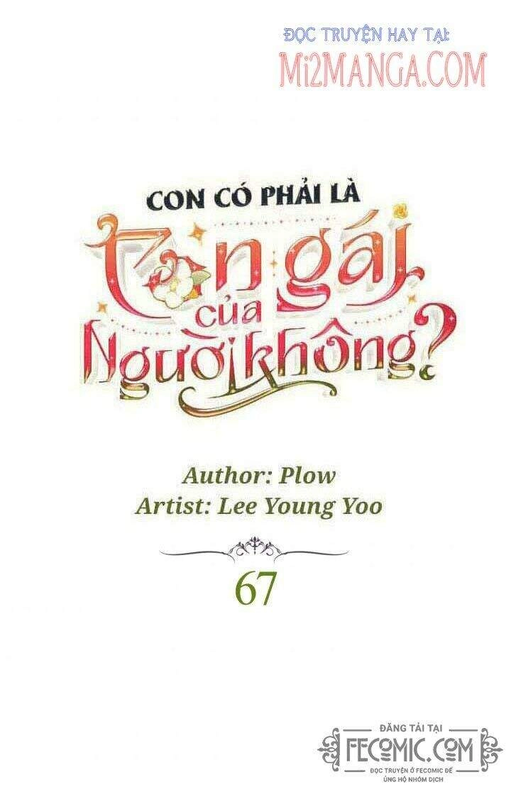 Con Có Phải Con Là Con Gái Của Ngài Không? Chapter 67 - 1