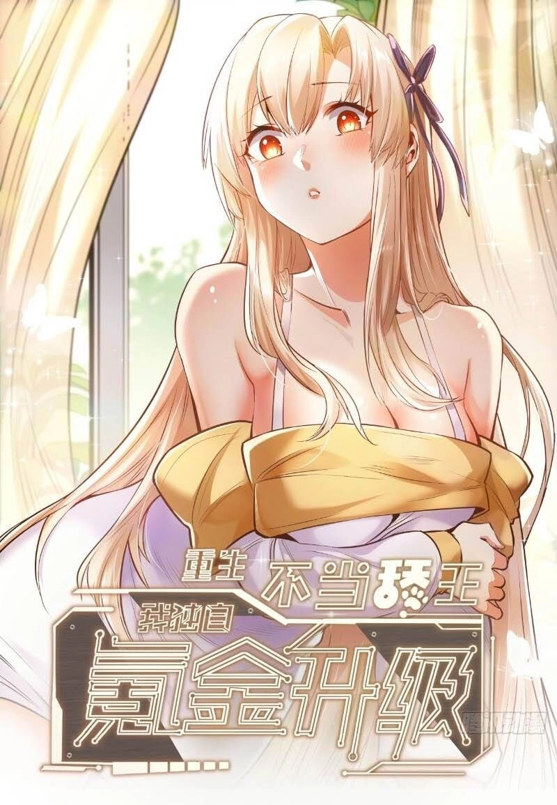 Trọng Sinh Không Làm Chạn Vương, Tôi Một Mình Nạp Game Thăng Cấp Chapter 1 - 1