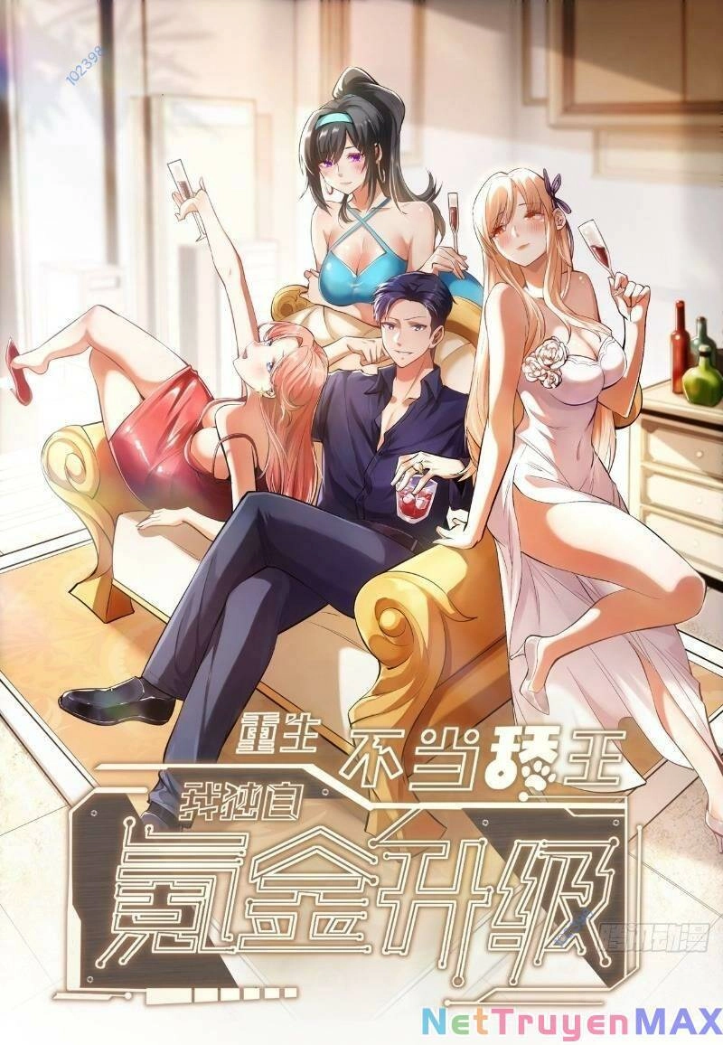 Trọng Sinh Không Làm Chạn Vương, Tôi Một Mình Nạp Game Thăng Cấp Chapter 10 - 1