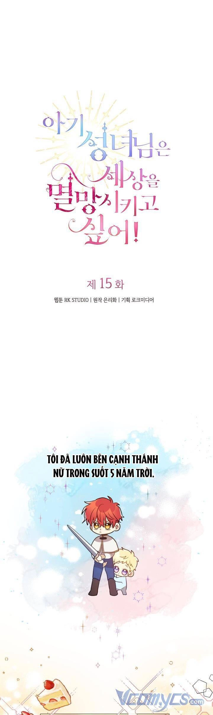 Thánh Nữ Bé Con Muốn Hủy Diệt Thế Giới Chapter 15 - 15