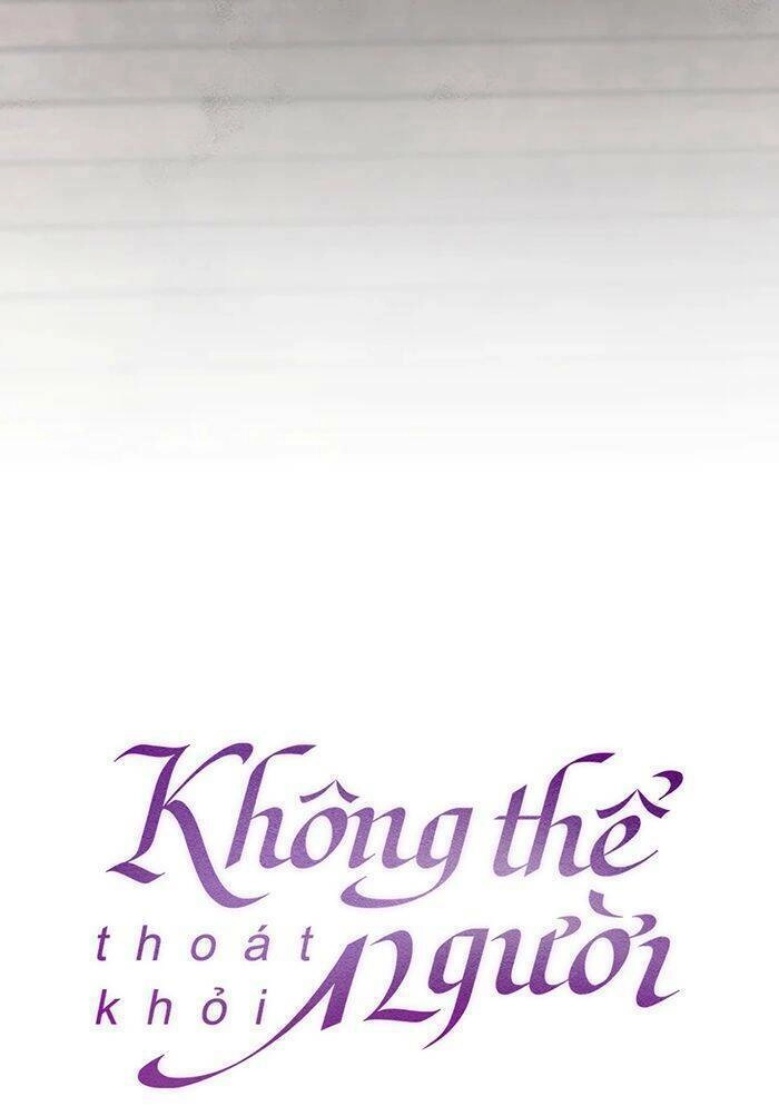 Không Thể Thoát Khỏi Người Chapter 74 - 32