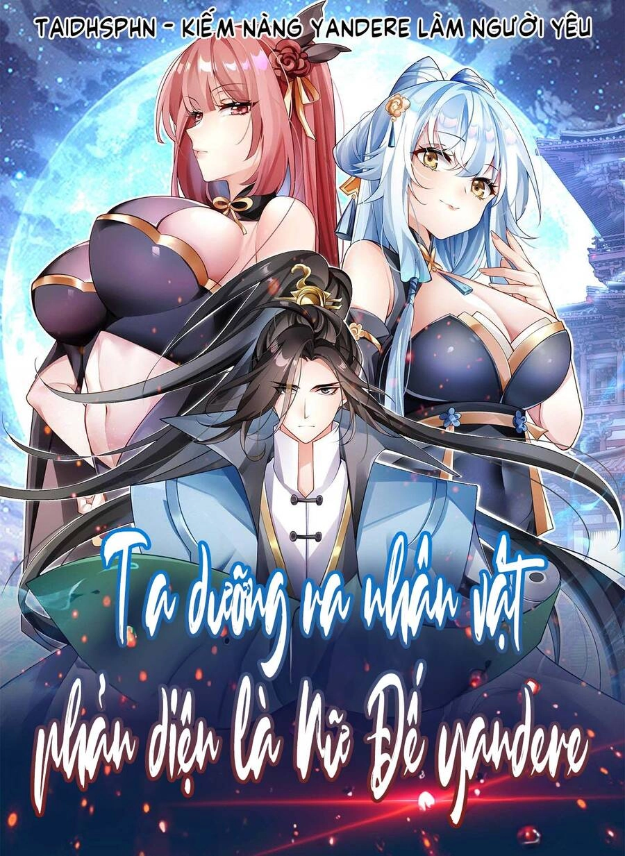 Ta Dưỡng Ra Nhân Vật Phản Diện Là Nữ Đế Yandere Chapter 1 - 2