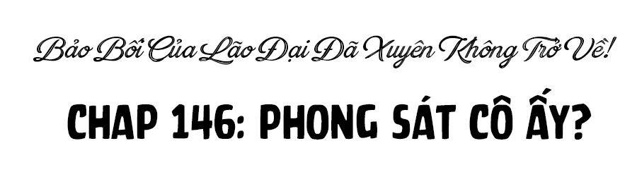 Bảo Bối Của Lão Đại Đã Xuyên Không Trở Về! Chapter 146 - 3