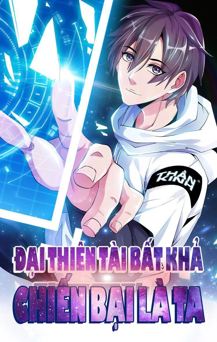 Đại Thiên Tài Bất Khả Chiến Bại Chính Là Ta Chapter 19 - 1