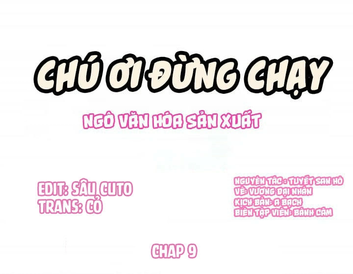 Chú Ơi Đừng Chạy!!! Chapter 9 - 1