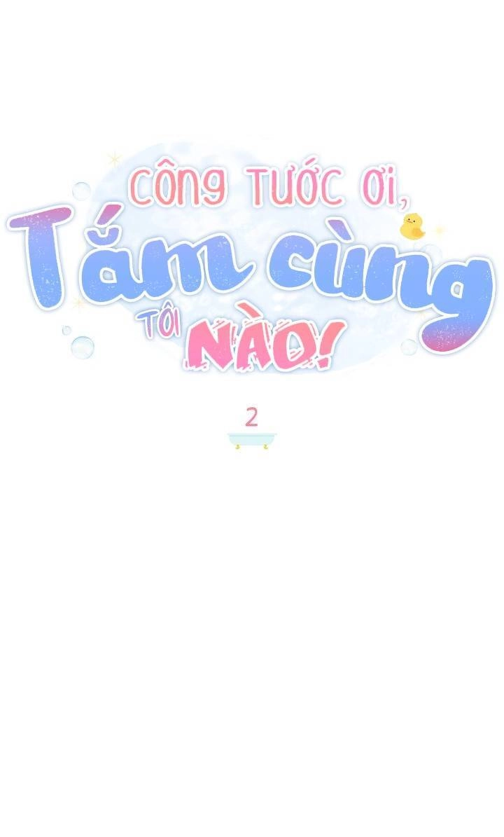 Ngài Công Tước, Chùng Ta Cùng Tắm Nào ! Chapter 2 - 15