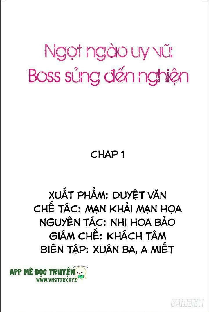 Ngọt Ngào Uy Vũ: Boss Sủng Đến Nghiện Chapter 1 - 1