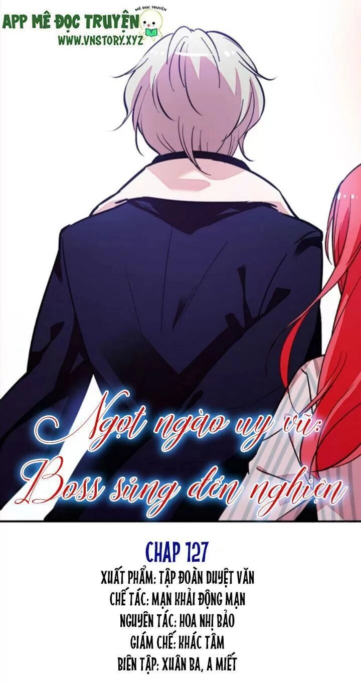 Ngọt Ngào Uy Vũ: Boss Sủng Đến Nghiện Chapter 127 - 1