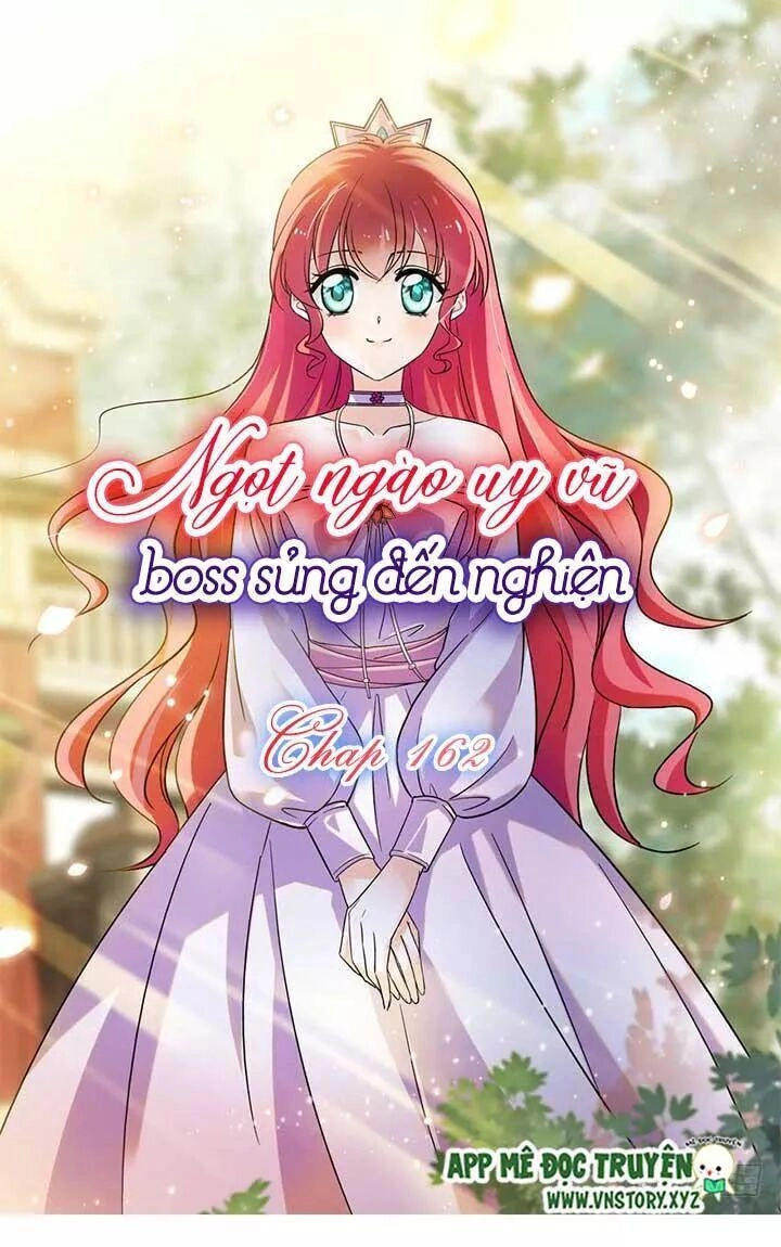 Ngọt Ngào Uy Vũ: Boss Sủng Đến Nghiện Chapter 162 - 1