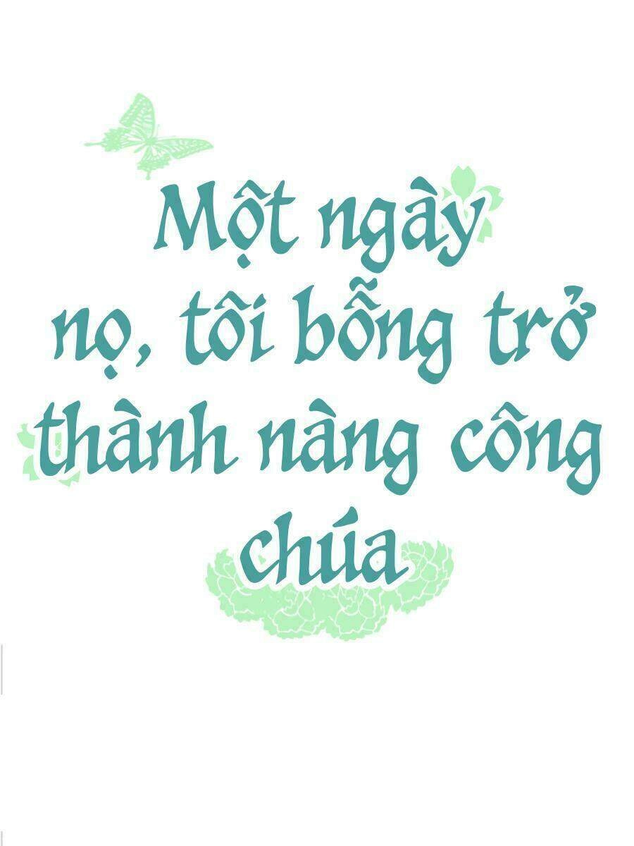 Một Ngày Nọ Tôi Bỗng Thành Nàng Công Chúa Chapter 1 - 15