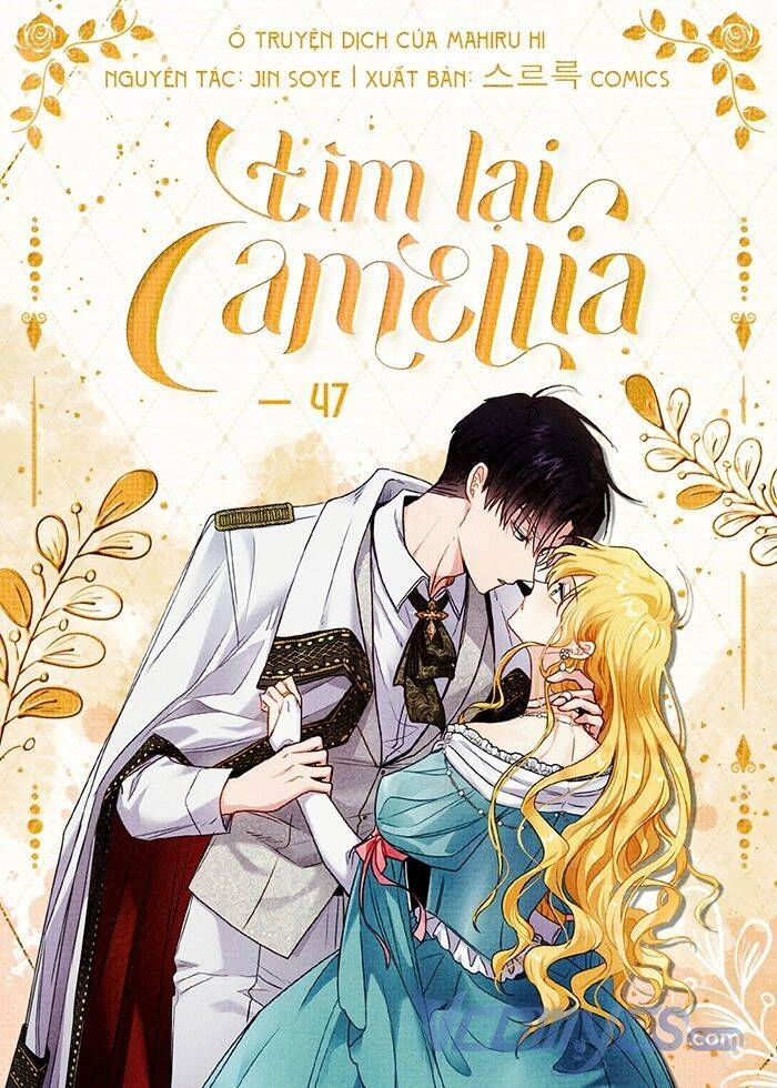 Tìm Lại Camellia Chapter 47 - 1