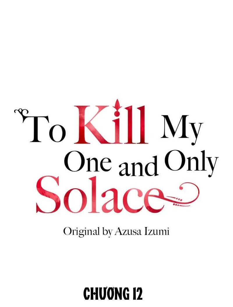 Giết Chết Niềm An Ủi Duy Nhất Của Ta Chapter 12.1 - 8