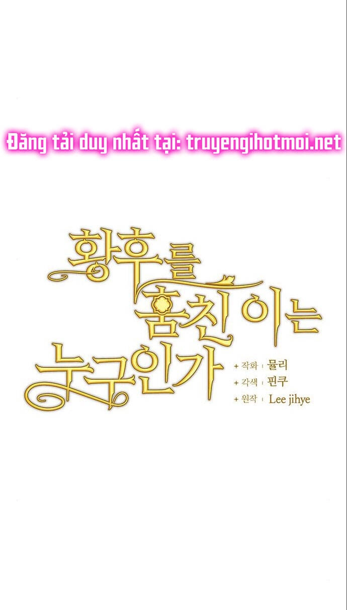 Ai Đã Bắt Cóc Hoàng Hậu? Chapter 49.1 - 16