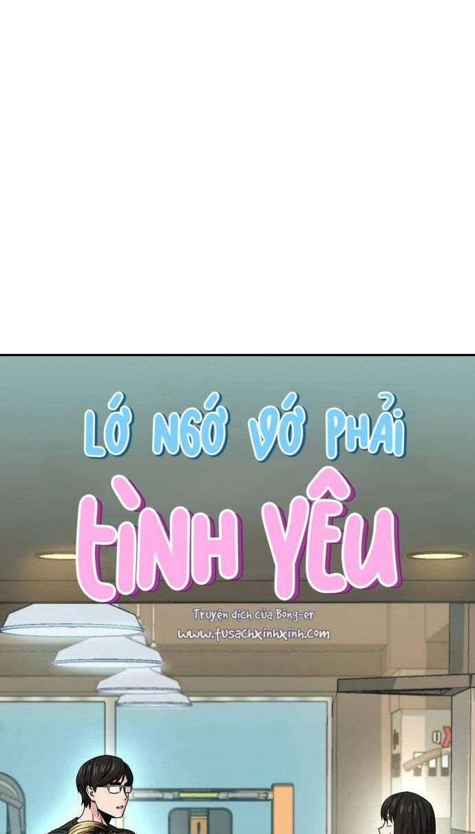 Lớ Ngớ Vớ Phải Tình Yêu Chapter 22 - 7