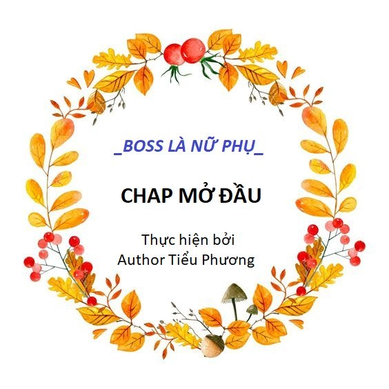 Boss Là Nữ Phụ Chapter 0 - 1
