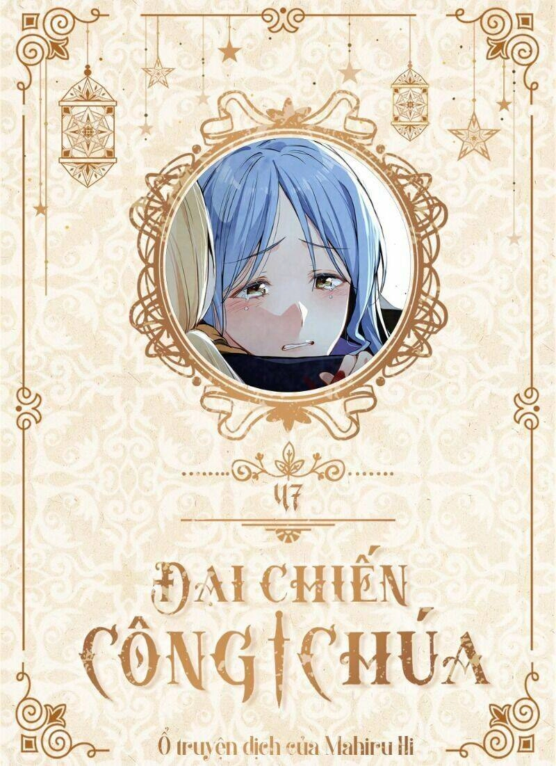 Đại Chiến Công Chúa Chapter 47 - 1
