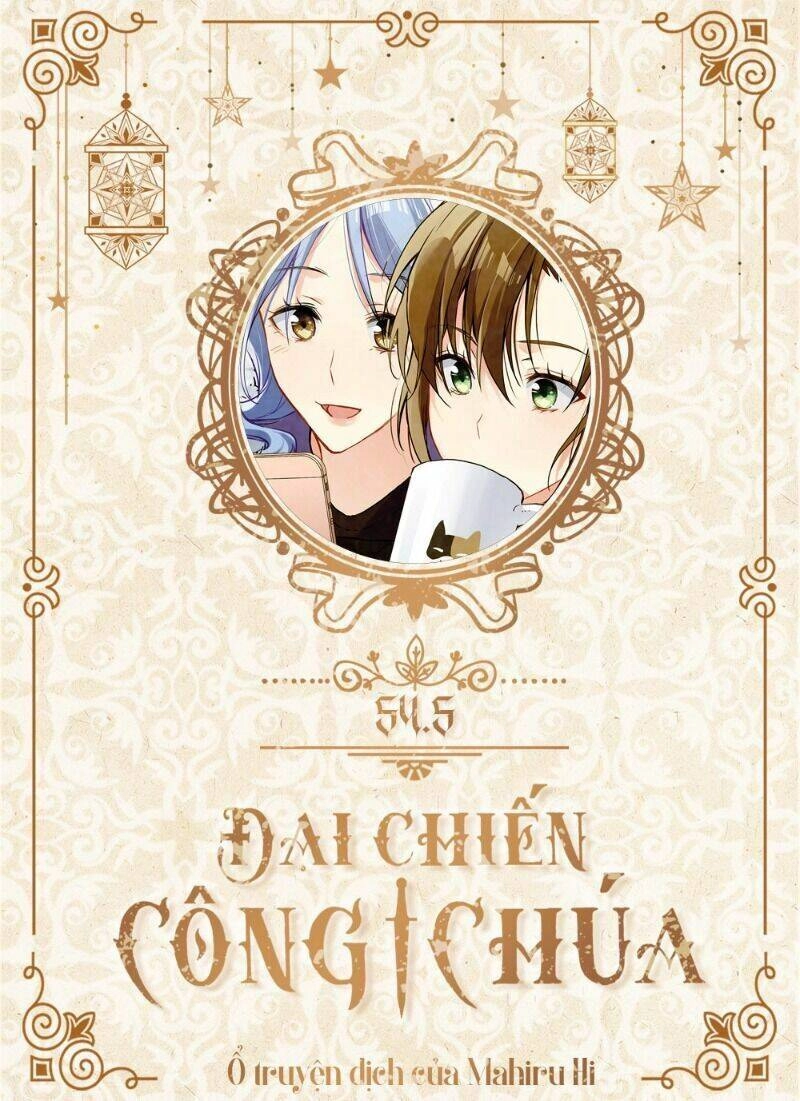 Đại Chiến Công Chúa Chapter 54.5 - 1