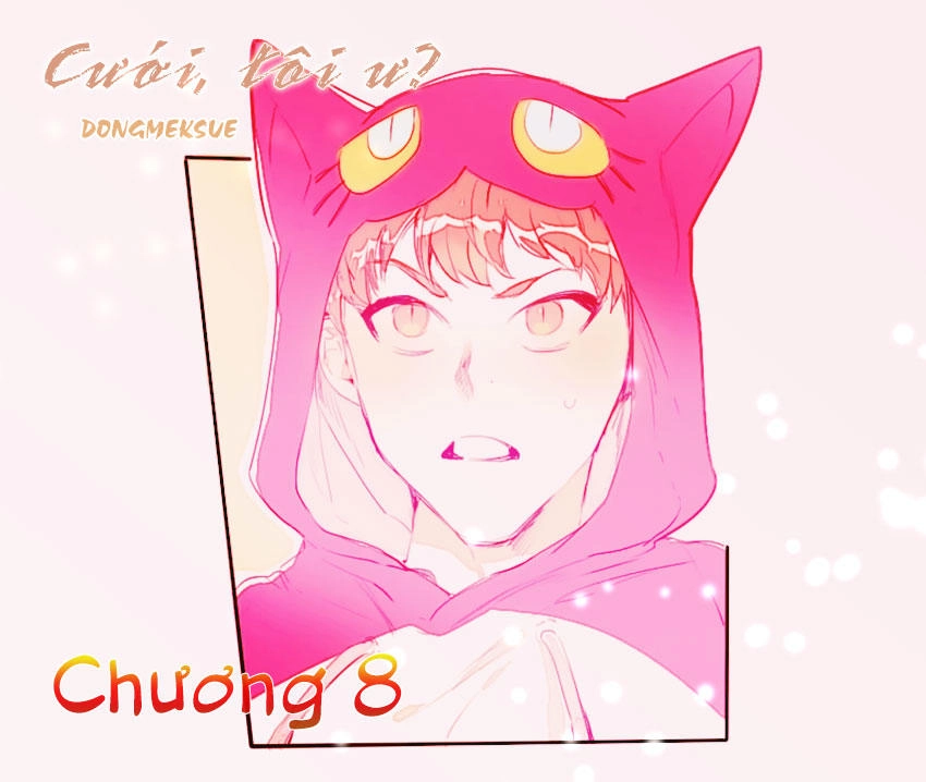 Cưới, Tôi Ư Chapter 8 - 3