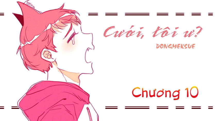 Cưới, Tôi Ư Chapter 10 - 3