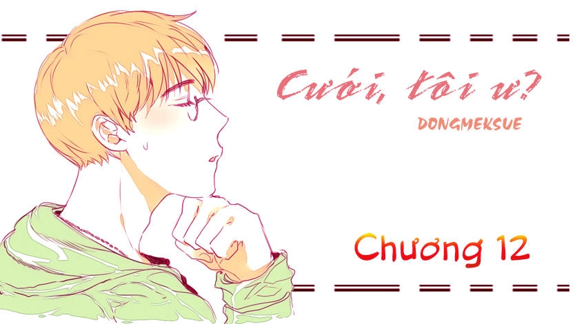Cưới, Tôi Ư Chapter 12 - 3