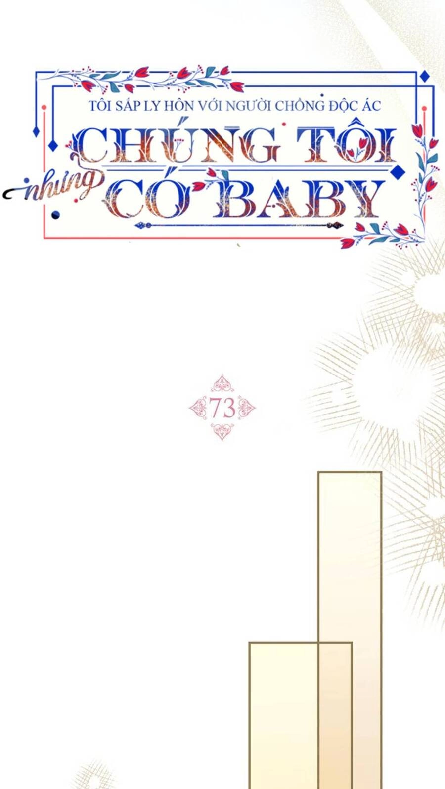 Tôi Sắp Ly Hôn Với Người Chồng Độc Ác, Nhưng Chúng Tôi Có Baby Chapter 73 - 19