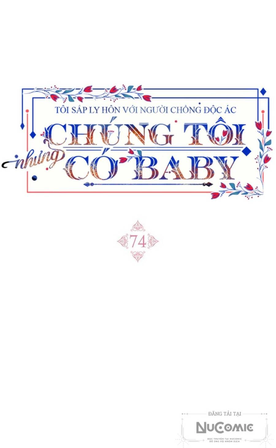 Tôi Sắp Ly Hôn Với Người Chồng Độc Ác, Nhưng Chúng Tôi Có Baby Chapter 74 - 22