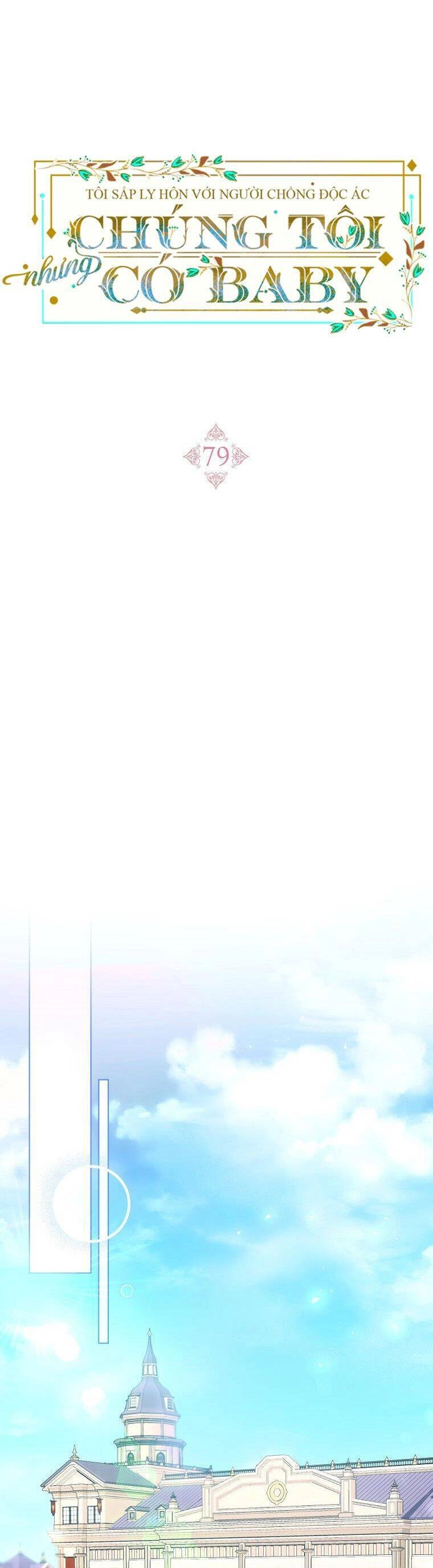 Tôi Sắp Ly Hôn Với Người Chồng Độc Ác, Nhưng Chúng Tôi Có Baby Chapter 79 - 15