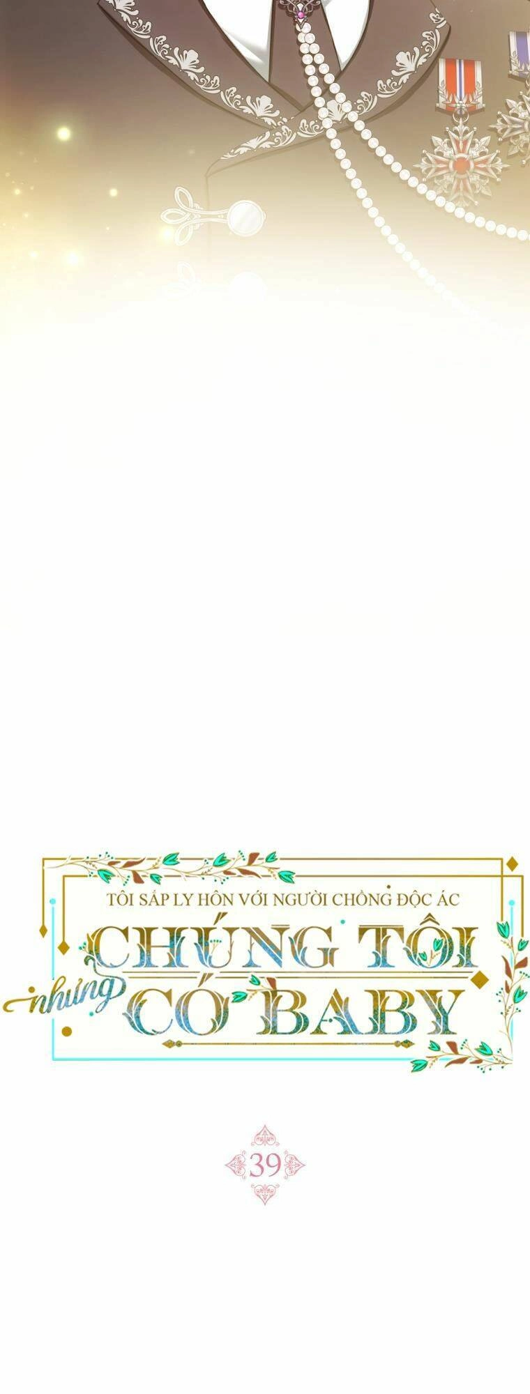 Tôi Sắp Ly Hôn Với Người Chồng Độc Ác, Nhưng Chúng Tôi Có Baby Chapter 39 - 33