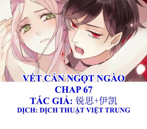 Vết Cắn Ngọt Ngào Chapter 67 - 1