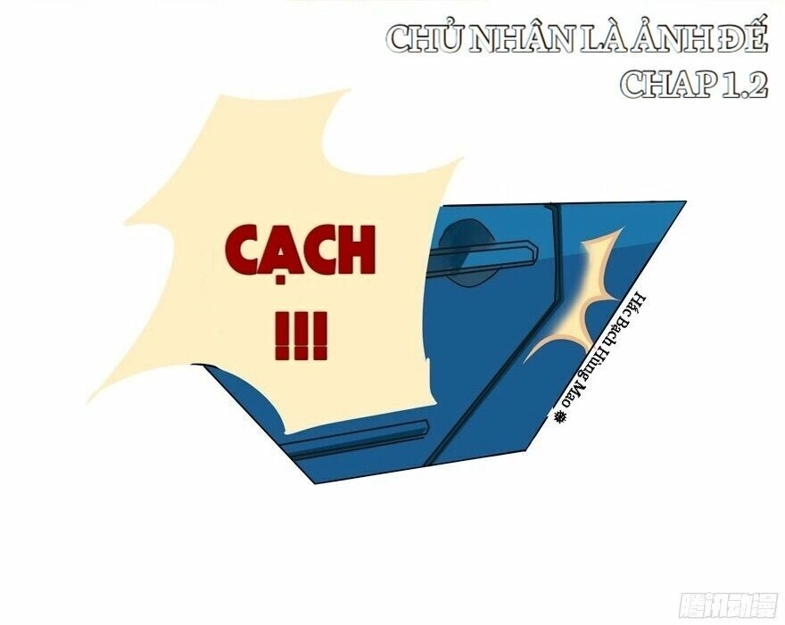 Chủ Nhân Là Ảnh Đế Chapter 1.5 - 1