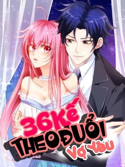 36 Kế Theo Đuổi Vợ Yêu Chapter 16 - 2