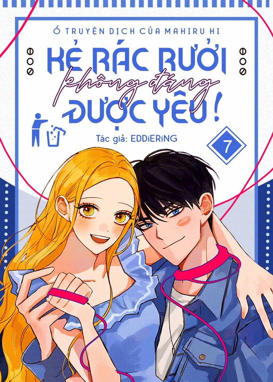 Kẻ Rác Rưởi Không Đáng Được Yêu Chapter 7 - 1
