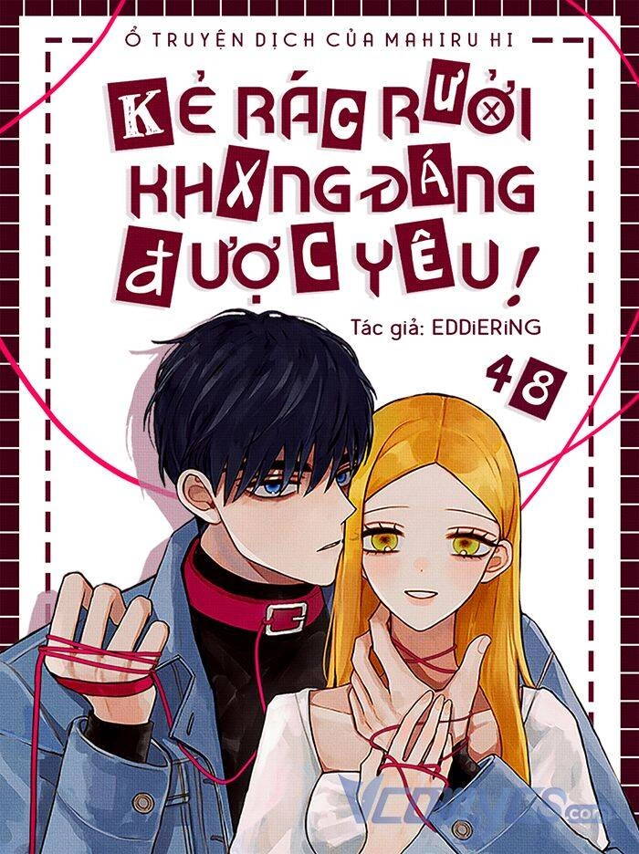 Kẻ Rác Rưởi Không Đáng Được Yêu Chapter 48 - 1