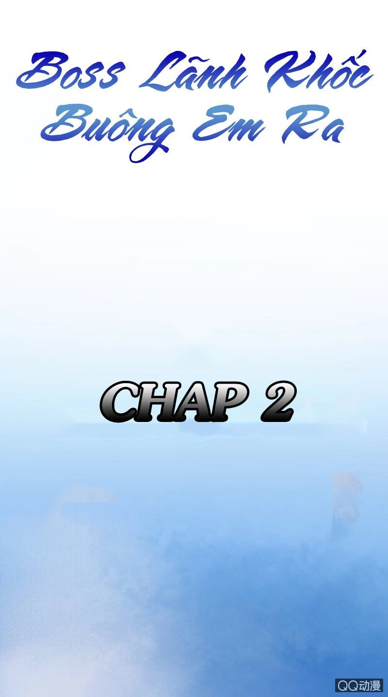 Boss Lãnh Khốc Buông Em Ra Chapter 2 - 1