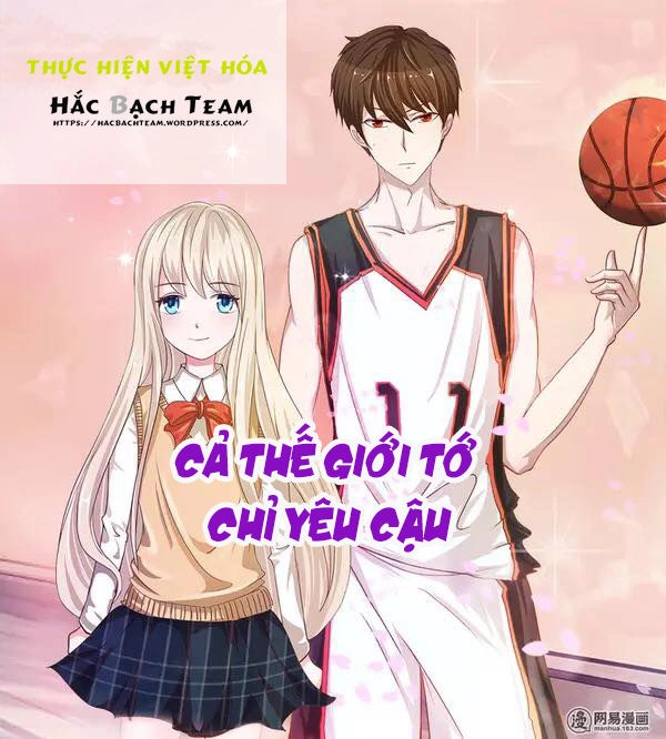 Cả Thế Giới Tớ Chỉ Yêu Cậu Chapter 24 - 2