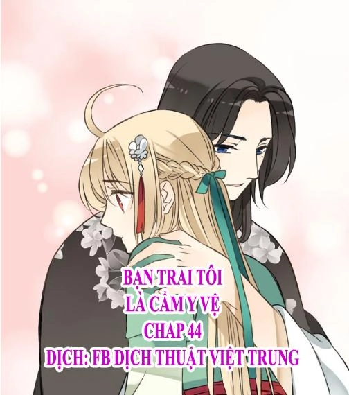 Bạn Trai Tôi Là Cẩm Y Vệ Chapter 44 - 1