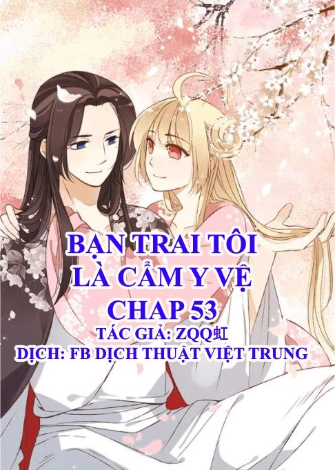 Bạn Trai Tôi Là Cẩm Y Vệ Chapter 53 - 1