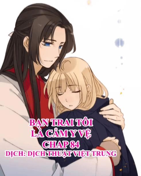 Bạn Trai Tôi Là Cẩm Y Vệ Chapter 84 - 1