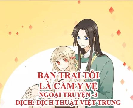 Bạn Trai Tôi Là Cẩm Y Vệ Chapter 100 - 1