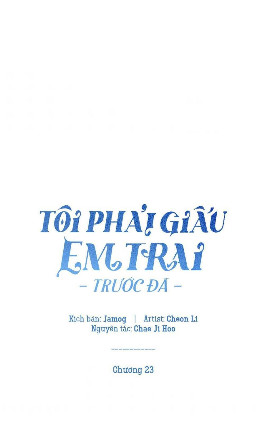 Tôi Phải Giấu Em Trai Trước Đã Chapter 23 - 32