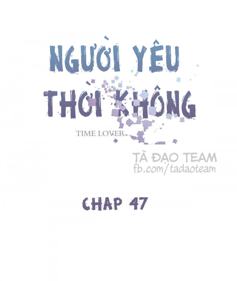 Người Yêu Thời Không Chapter 47 - 1